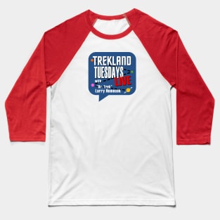 Trekland Tuesdays Live Large Logo Baseball T-Shirt